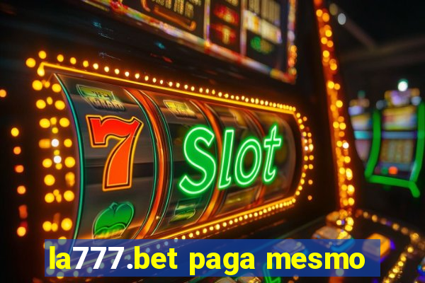 la777.bet paga mesmo